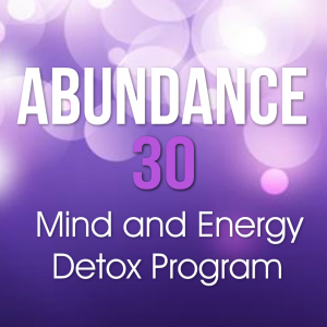 Abundance 30 Mind and Energy Detox Program